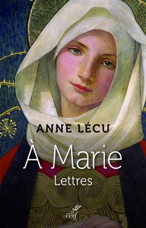 Livre de sœur Anne Lécu, A Marie, lettres